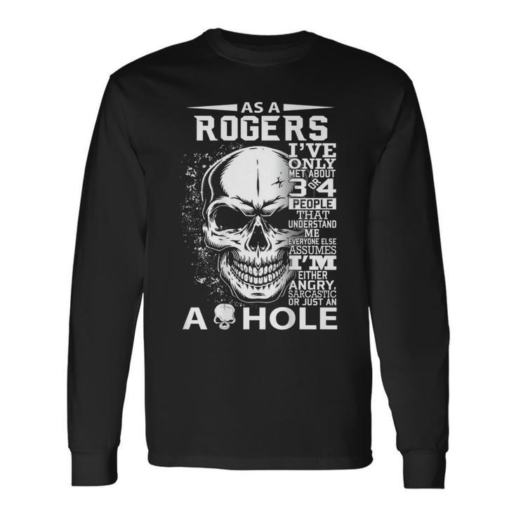 As A Rogers I've Only Met About 3 Or 4 People It's Thi Long Sleeve T-Shirt Gifts ideas