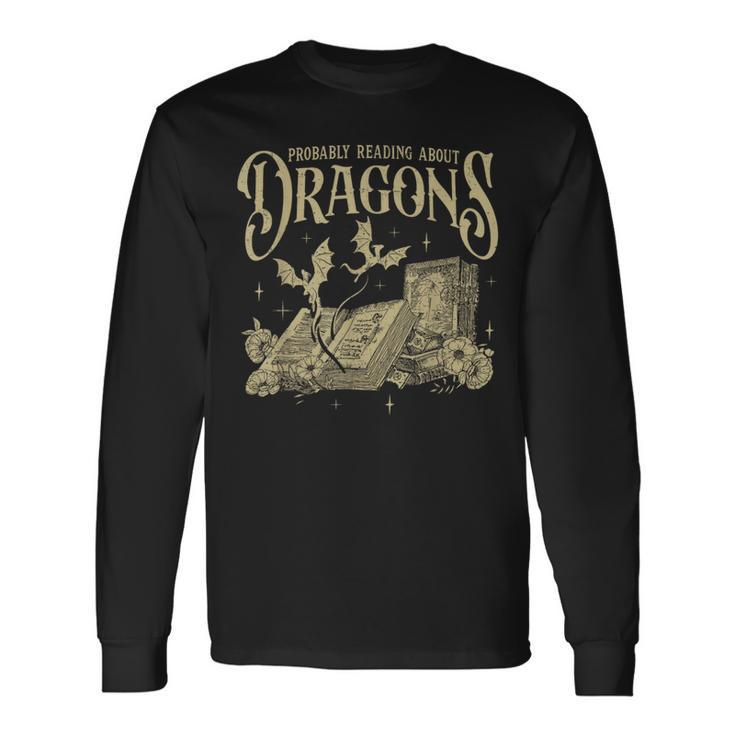 Romantasy Reader Book Reading Probably Reading About Dragons Long Sleeve T-Shirt