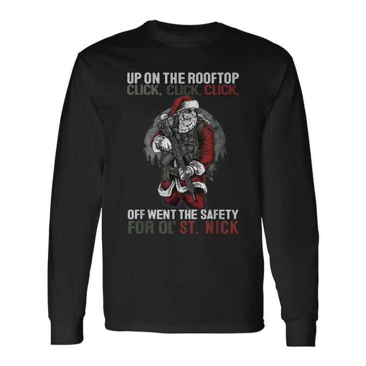 Up On The Rooftop Click Click Click Santa Claus Christmas Long Sleeve T-Shirt