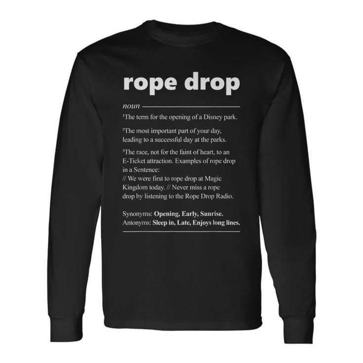 Rope Drop Definition Theme Park Quote Saying Long Sleeve T-Shirt
