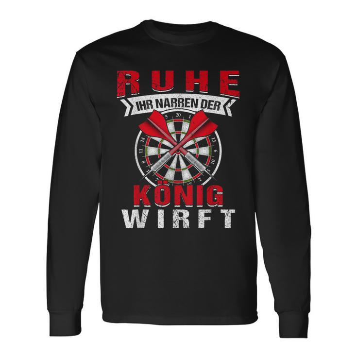 Ruhe Ihr Narren Der König Weift Dart Player Langarmshirts Geschenkideen