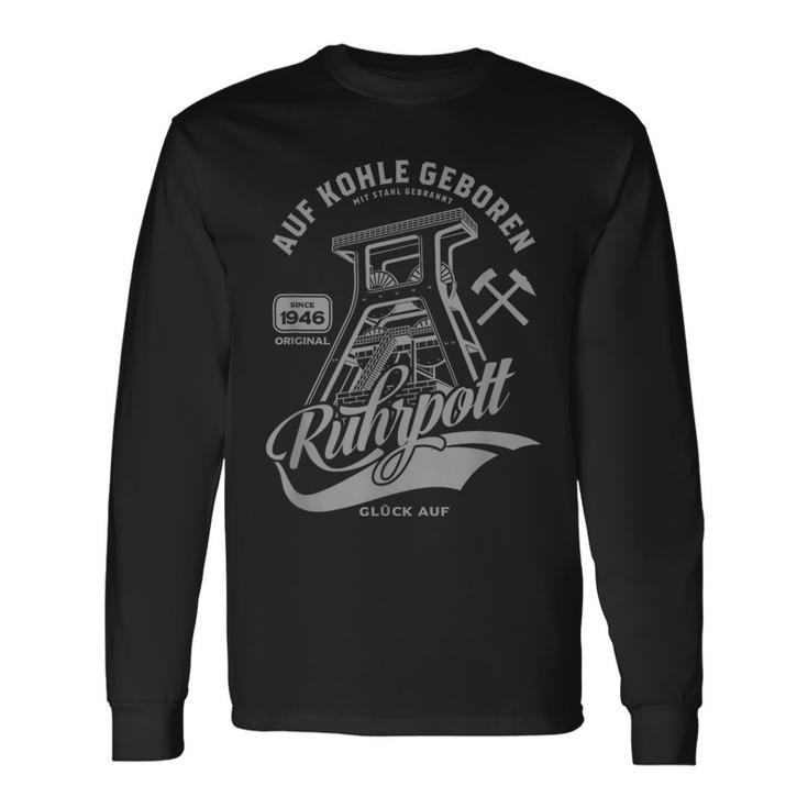 Ruhrpott Ruhrgebiet Auf Kohle Geboren Langarmshirts Geschenkideen