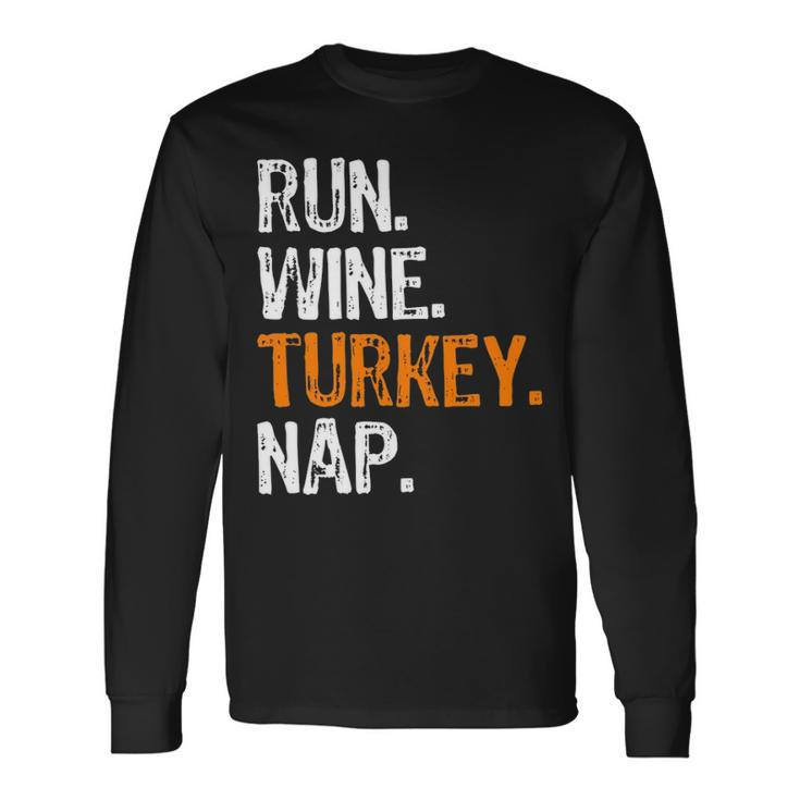 Run Wine Turkey Nap Running Thanksgiving Runner Long Sleeve T-Shirt
