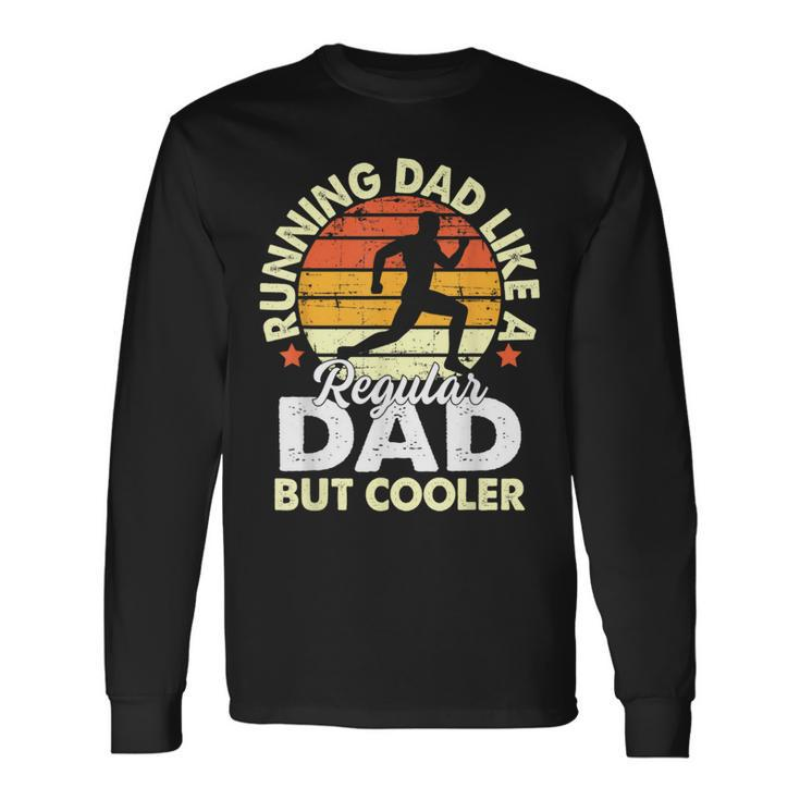 Running Dad Like Regular But Cooler Father's Day Men Long Sleeve T-Shirt