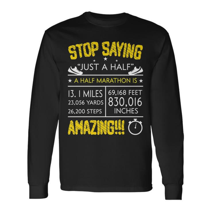 Running Stop Saying Amazing Long Sleeve T-Shirt