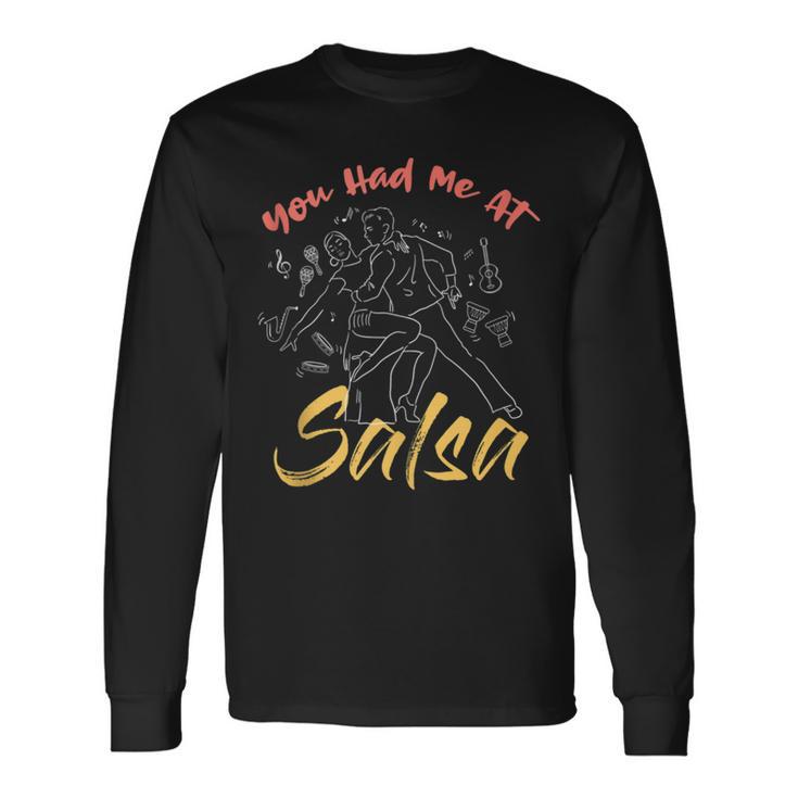 You Had Me At Salsa Cinco De Mayo Dancing Long Sleeve T-Shirt