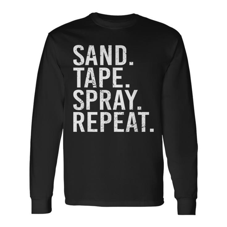 Sand Tape Spray Repeat Auto Body Painter Automotive Painter Long Sleeve T-Shirt