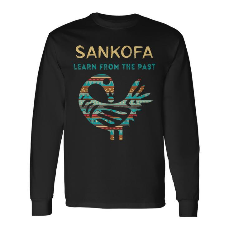 Sankofa Learn From The Past African Bird Black History Long Sleeve T-Shirt
