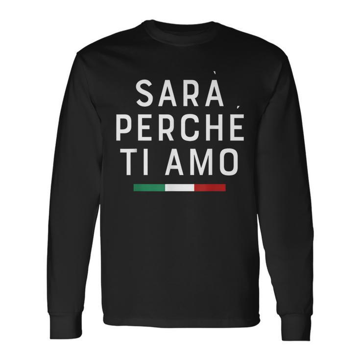 Sarà Perchè Ti Amo X Der Grund Weil Ich Dich Liebe Statement Langarmshirts Geschenkideen