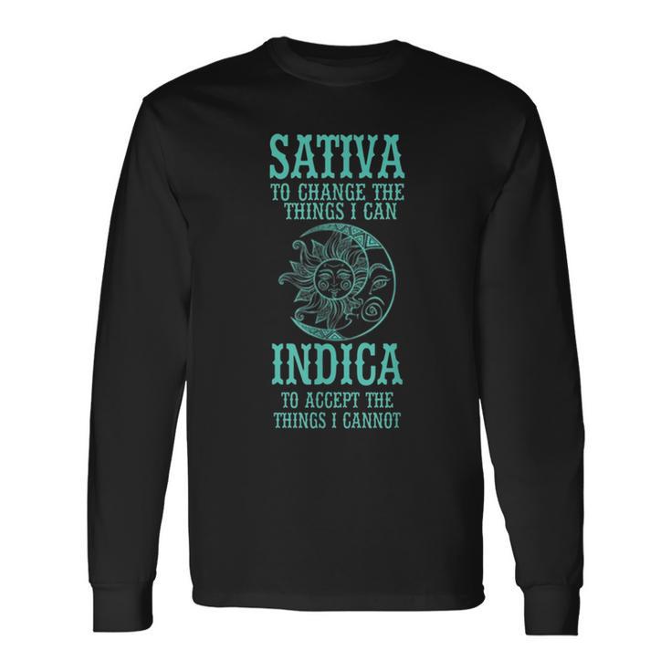 Sativa To Change The Things I Can Indica To Accept -Cannabis Long Sleeve T-Shirt