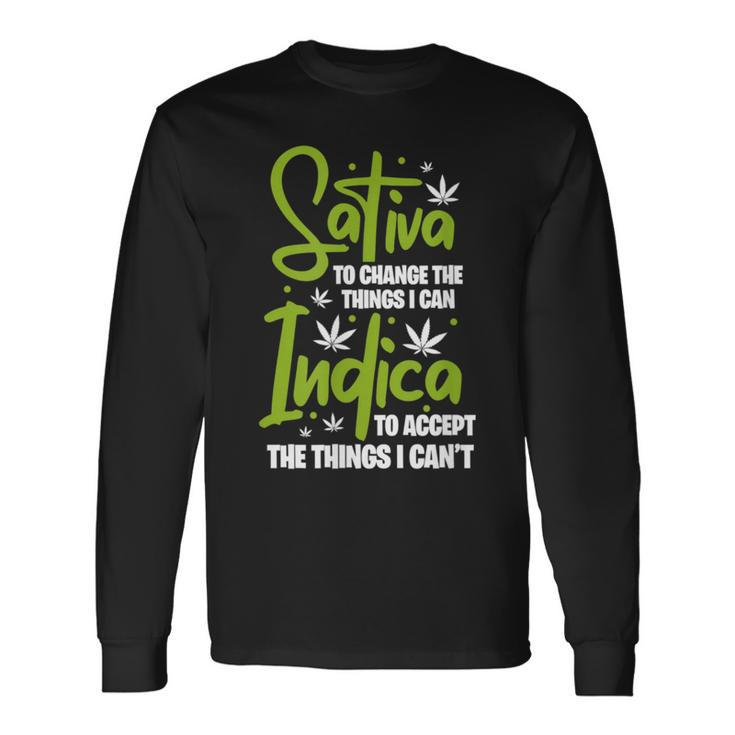 Sativa To Change The Things I Can Indica Cannabis Weed Leaf Long Sleeve T-Shirt Gifts ideas