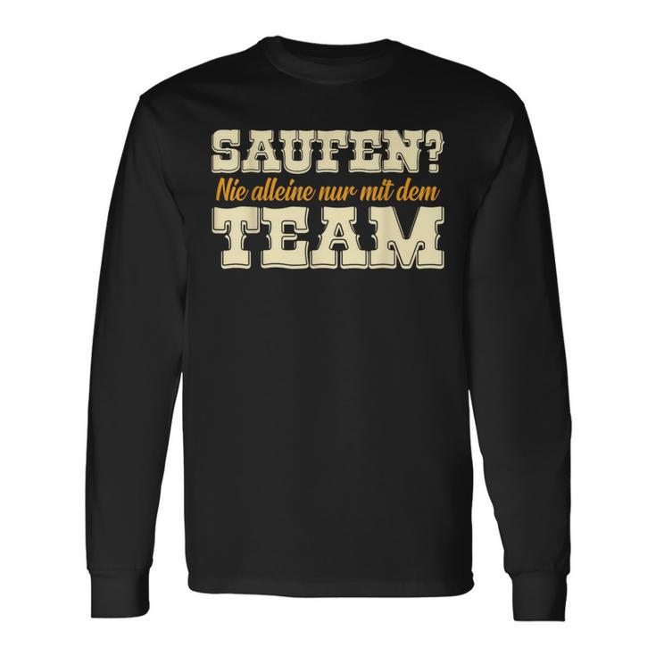 Saufen Nie Alleine Mit Dem Team Carnival Jga Fancy Dress Outfit Langarmshirts Geschenkideen