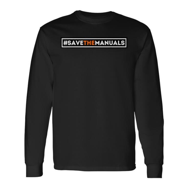 Save The Manuals Car Enthusiast Automotive Graphic Long Sleeve T-Shirt