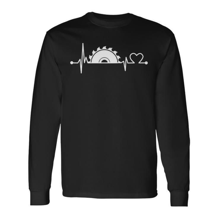 Saw Blade Heartbeat Carpentry Woodworking Carpenter Pullover Long Sleeve T-Shirt