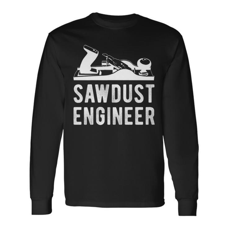 Sawdust Engineer Long Sleeve T-Shirt Gifts ideas