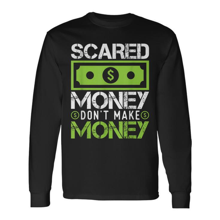 Scared Money Dont Make Money Dollar Cash Graphic Boss Long Sleeve T-Shirt