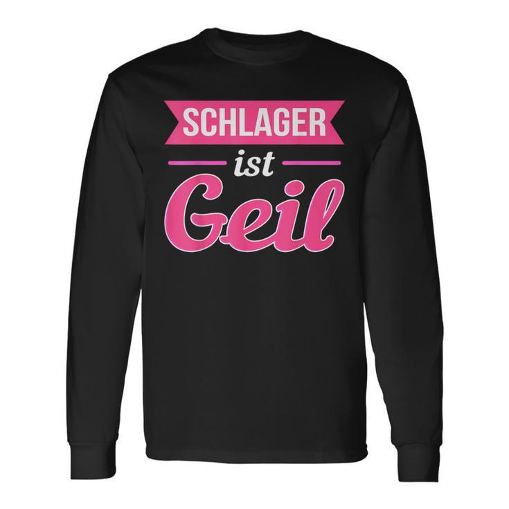 Schlager Ist Geil Schlagerparty Music S Langarmshirts Geschenkideen