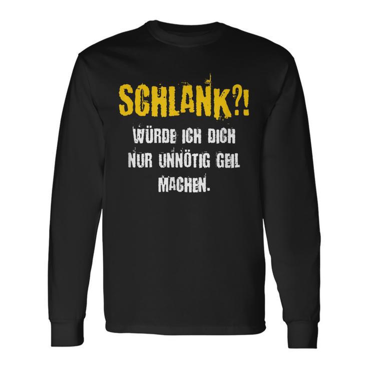 Schlank Würde Ich Dich Nur Unnötig G Machen Confident S Langarmshirts Geschenkideen