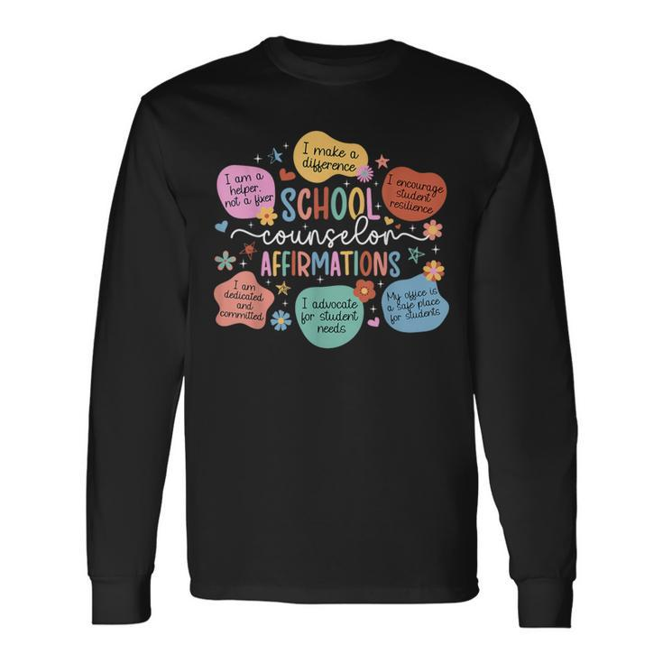 School Counselor Affirmations School Counseling Long Sleeve T-Shirt