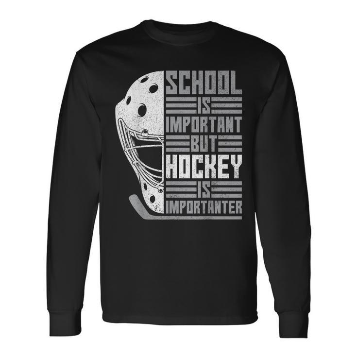 School Important Hockey Importanter Boy Kid Ice Hockey Long Sleeve T-Shirt