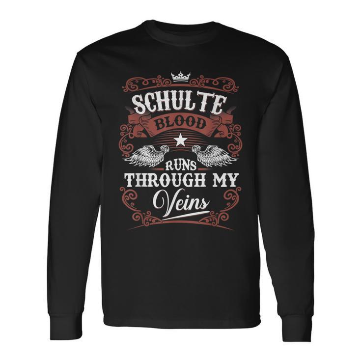 Schulte Blood Runs Through My Veins Vintage Family Name Long Sleeve T-Shirt