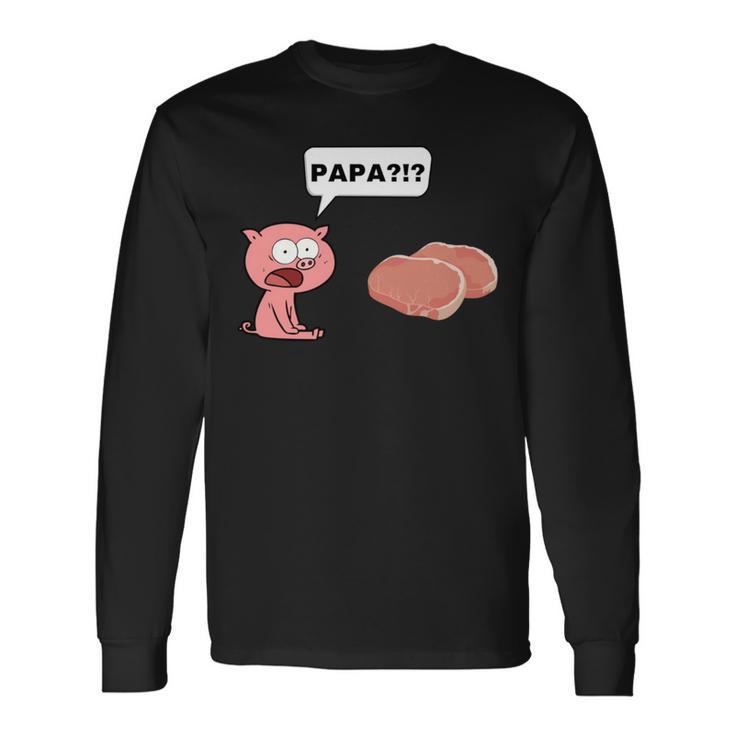 Schwein Ferkel Steak Papa Sarkasmus Für Fleischesser Langarmshirts Geschenkideen