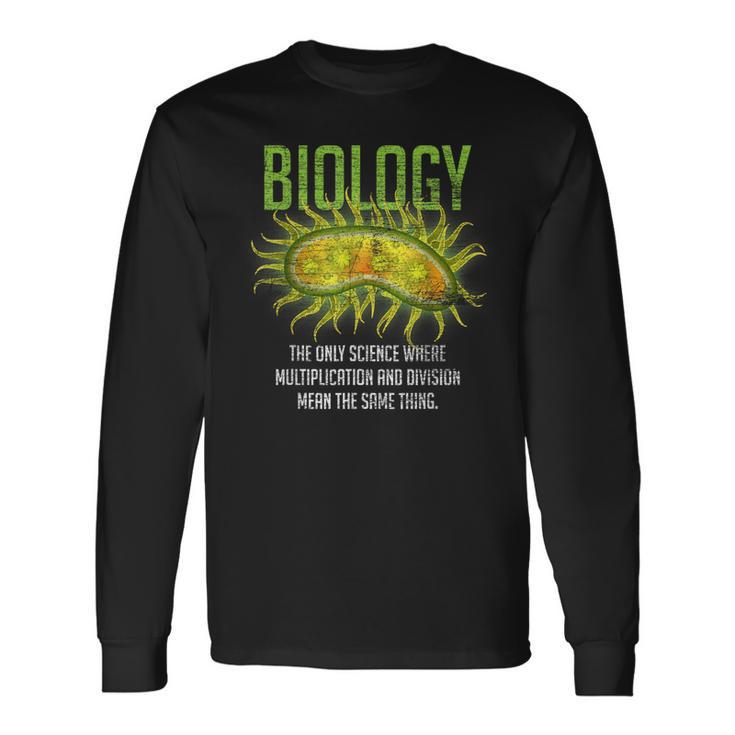 The Only Science Biology Long Sleeve T-Shirt