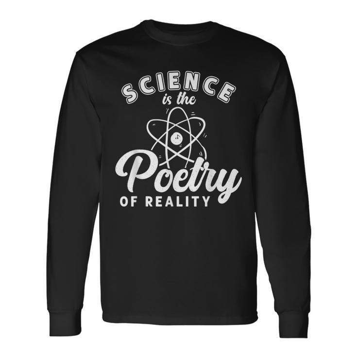 Science Is Poetry Of Reality Poem Lyrics Literature Poet Long Sleeve T-Shirt