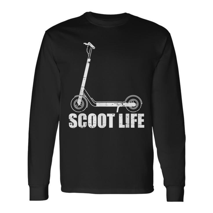 Scoot Life For Kick Scooter Riders Long Sleeve T-Shirt