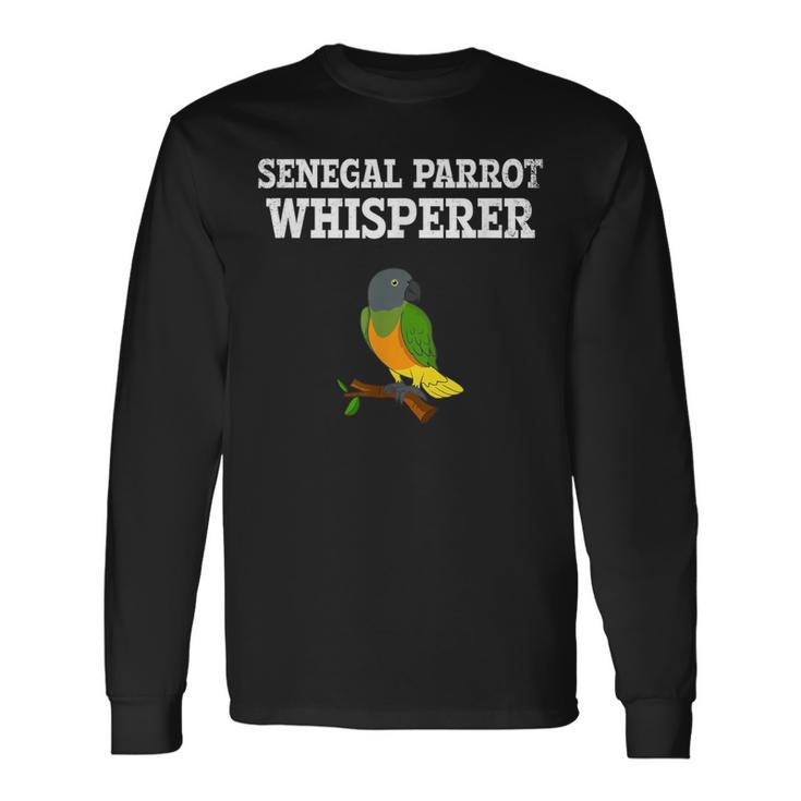 Senegal Parrot Whisperer Senegal Parrot Long Sleeve T-Shirt