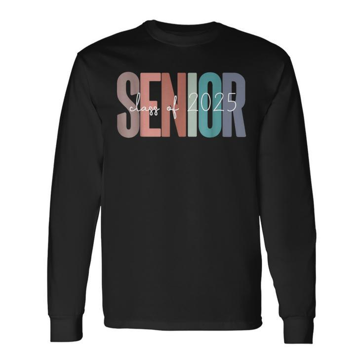 Senior 2025 Class Of 2025 For College High School Senior Long Sleeve T-Shirt