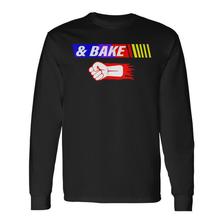 Shake And Bake Family Lover Dad Daughter Son Matching Long Sleeve T-Shirt