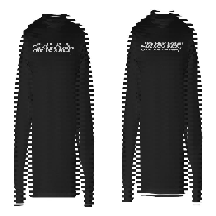 She Her Daddy Lgbtq Pride Pronouns Humor Gay Lesbian Long Sleeve T-Shirt