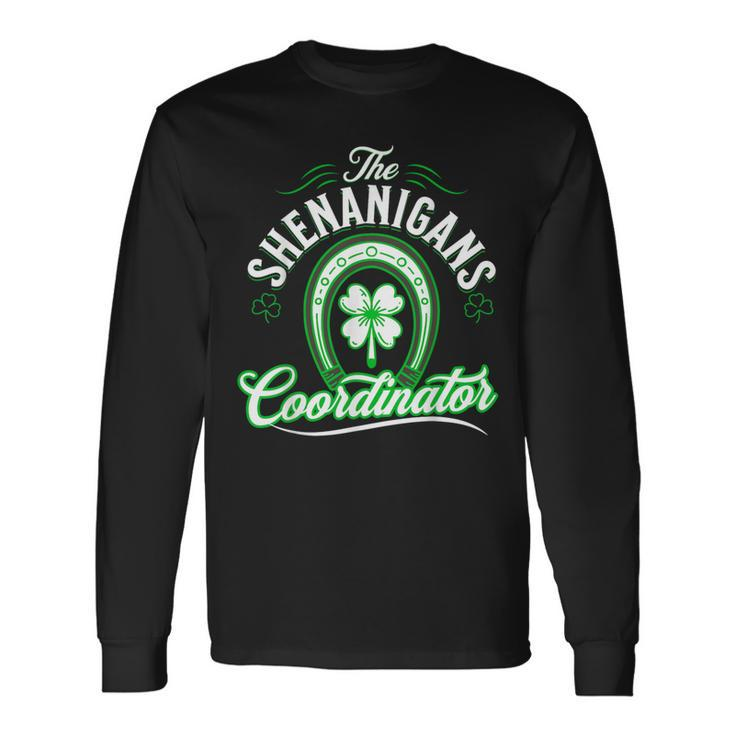 The Shenanigans Coordinator St Patrick's Day Long Sleeve T-Shirt