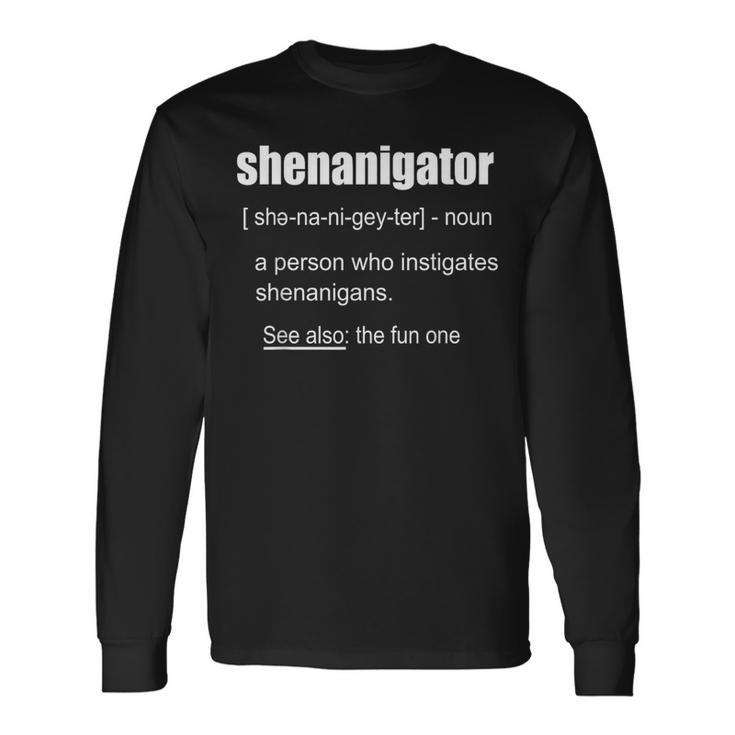 Shenanigator Definition Saint Patrick Day Long Sleeve T-Shirt