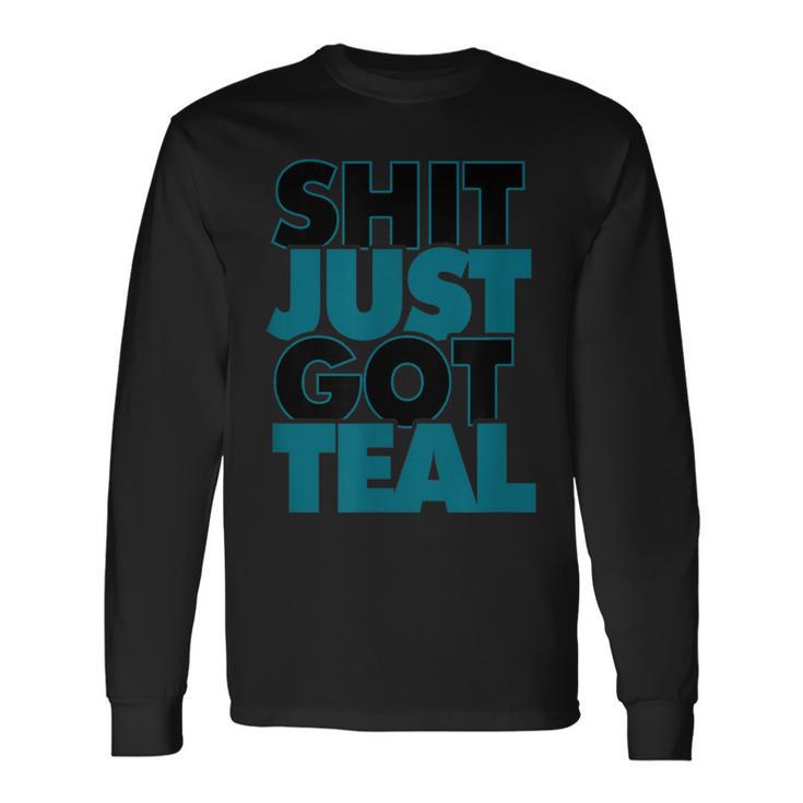 Shit Just Got Teal Dtwd 904 Duval Til We Die Jacksonville Long Sleeve T-Shirt