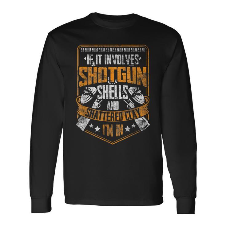 Shotgun Shells And Shattered Clay Trap Skeet Shooting Long Sleeve T-Shirt