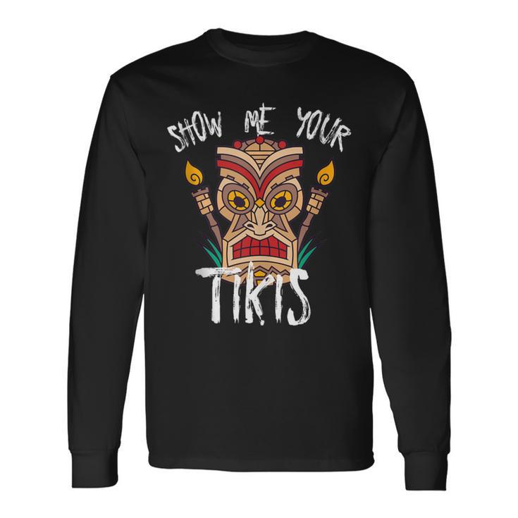 Show Me Your Tikis Angry Tiki Hawaiian Long Sleeve T-Shirt