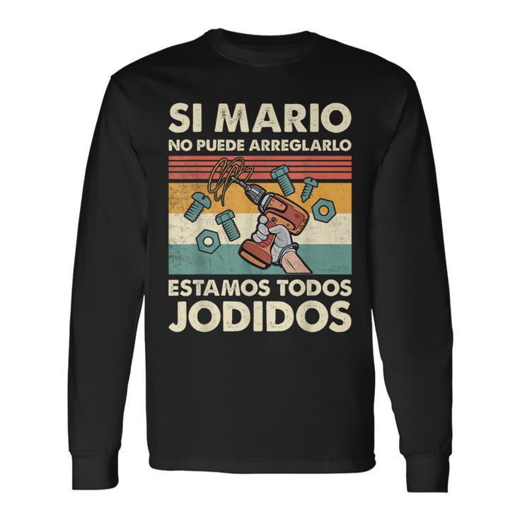 Si Mario No Puede Arreglarlo Estamos Jodidos Mario Camiseta de manga larga