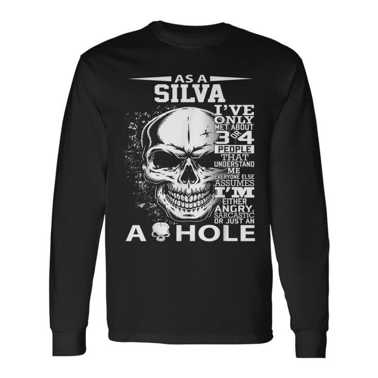 As A Silva I've Only Met About 3 Or 4 People 300L2 It's Thin Long Sleeve T-Shirt Gifts ideas