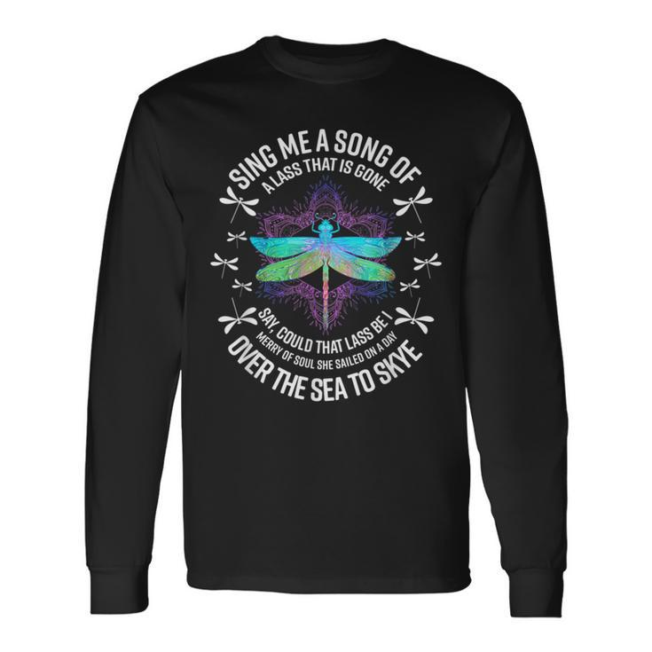 Sing Me A Song Of A Lass That Is Gone Say Could That Lass Long Sleeve T-Shirt