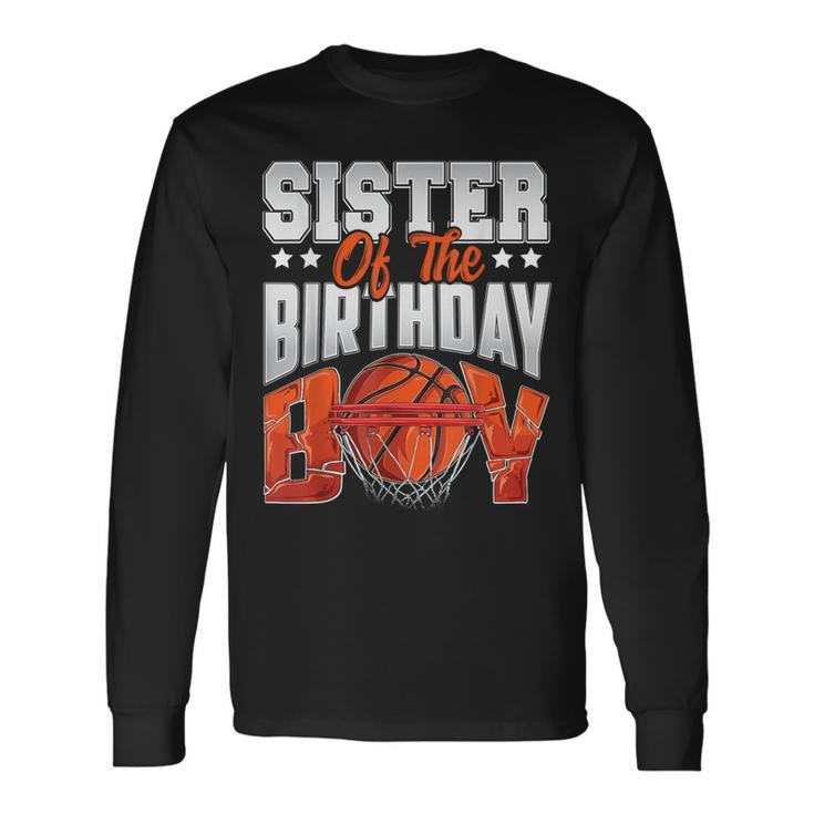 Sister Basketball Birthday Boy Family Baller B-Day Party Long Sleeve T-Shirt