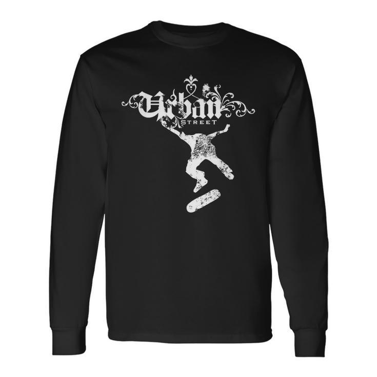 Skate Board Urban Street Skateboard Skater Long Sleeve T-Shirt