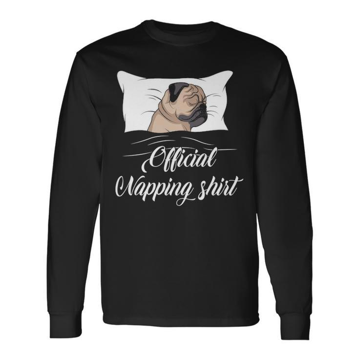 Sleeping Pug Pyjamas Official Napping Long Sleeve T-Shirt