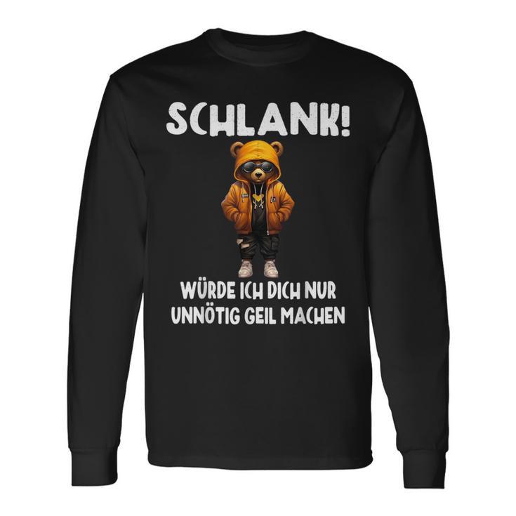 Slim Würde Ich Dich Nur Unnötig Geil Machen Langarmshirts Geschenkideen