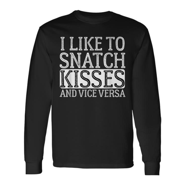 I Like To Snatch Kisses And Vice Versa Vintage Cute Couple Long Sleeve T-Shirt
