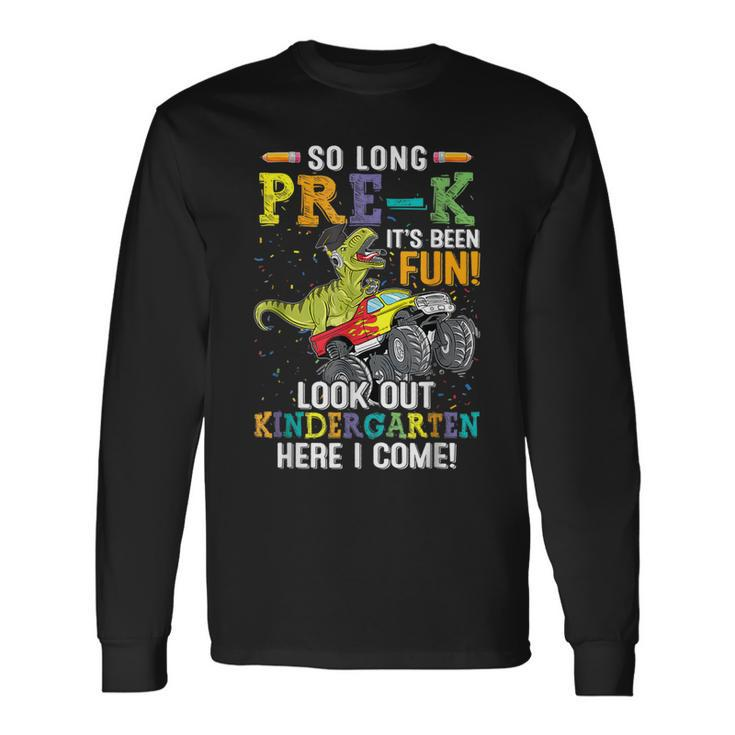 So Long Pre-K Kindergarten Here I Come Dinosaur Graduation Long Sleeve T-Shirt Gifts ideas