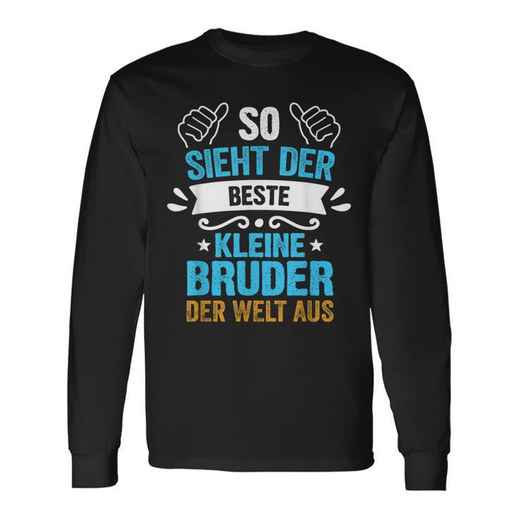 So Sieht Der Beste Kleine Bruder Der Welt Aus Langarmshirts Geschenkideen