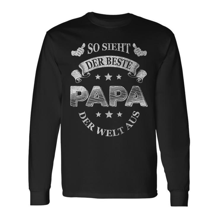 So Ssieht Der Beste Papa Der Welt Aus Papatag Father S Langarmshirts Geschenkideen