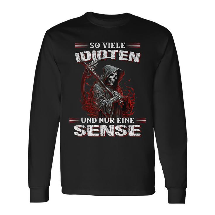 So Viele Idioten Und Nur Eine Sense Sarcasm Reaper Black Langarmshirts Geschenkideen